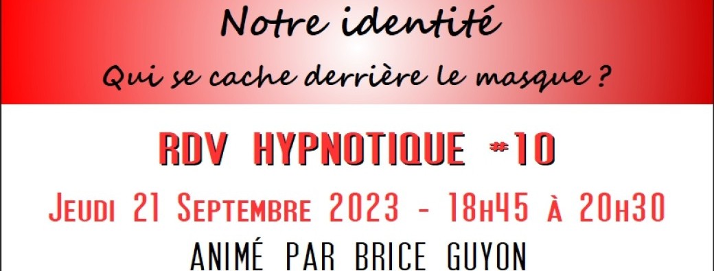 RDV Hypnotique #10 : Notre identité