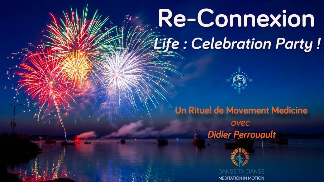 Re-Connexion : Life : Celebration Party !