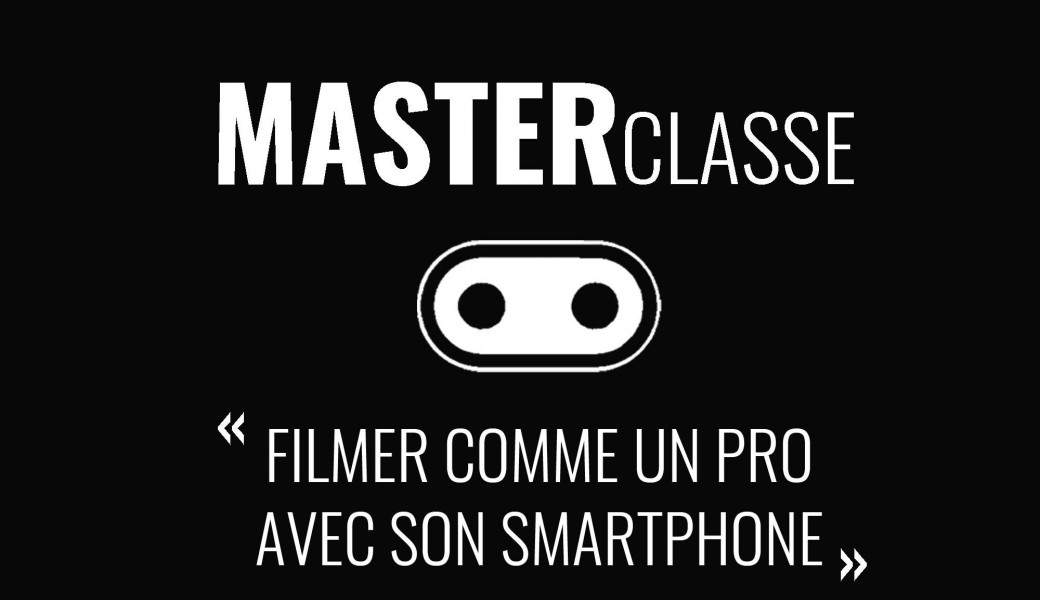 Réaliser des vidéos pro avec son smartphone (MASTERCLASSE)