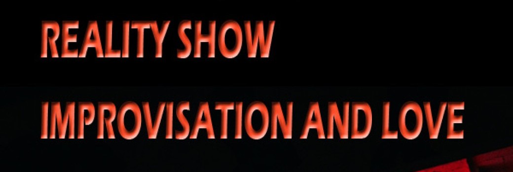 Reality show improvisation and love