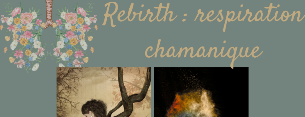 Rebirth : respiration chamanique 