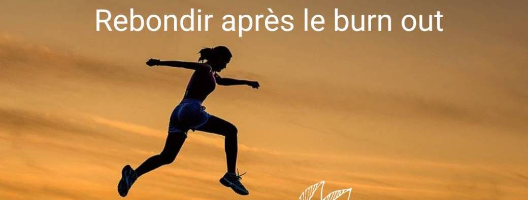 Rebondir après le burnout ou la dépression