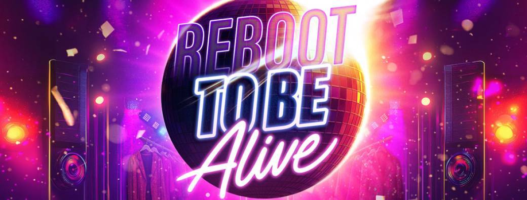 Reboot to be Alive