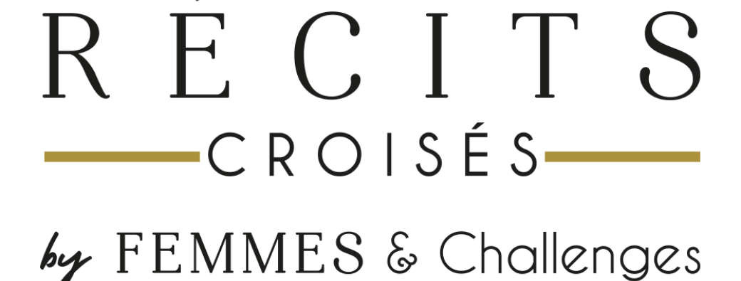 Récits croisés Femmes & Challenges - Changer de cap avec succès !