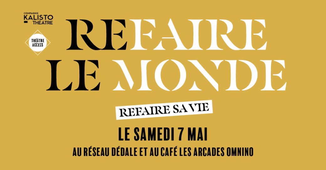 Refaire le monde (épisode 2) - Le micro-théâtre du samedi 7 mai
