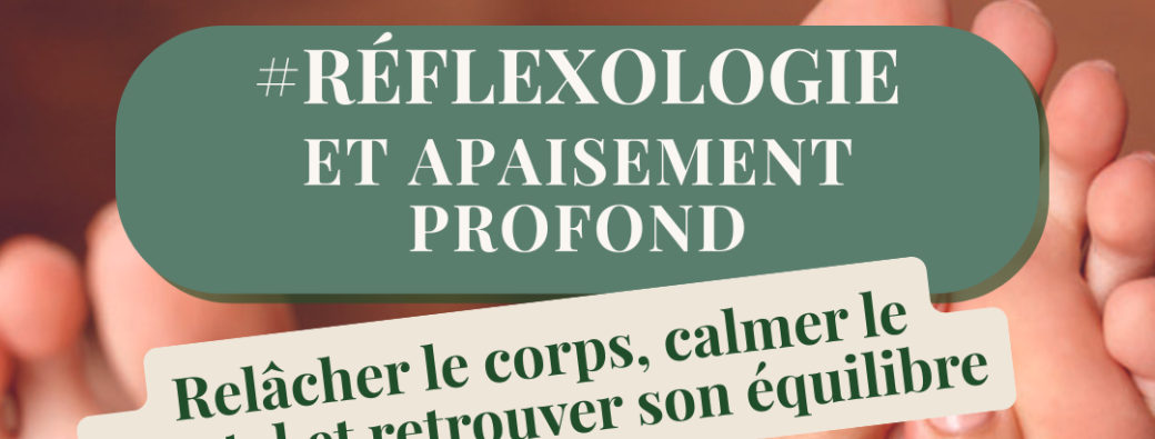 Réflexologie plantaire & apaisement profond