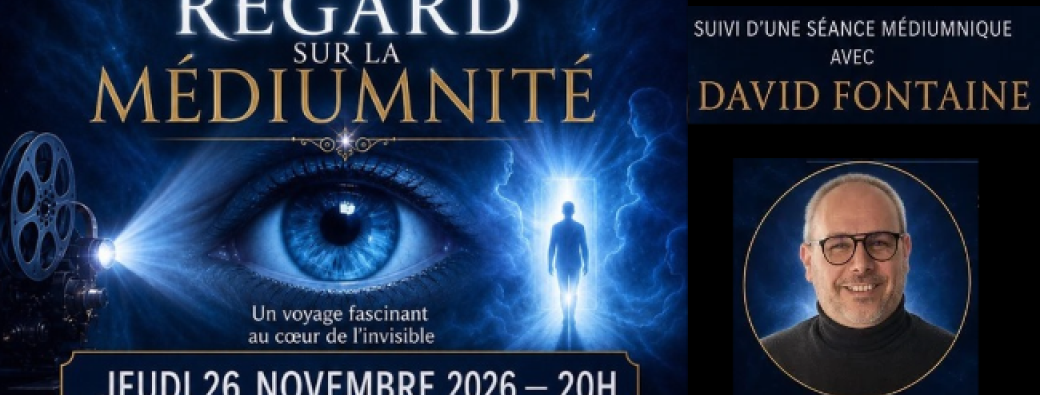 Regard sur la médiumnité avec David Fontaine