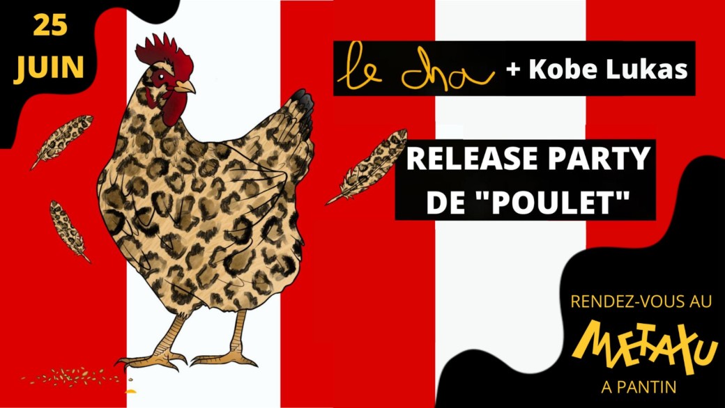 RELEASE PARTY de "Poulet" Le Cha + guest