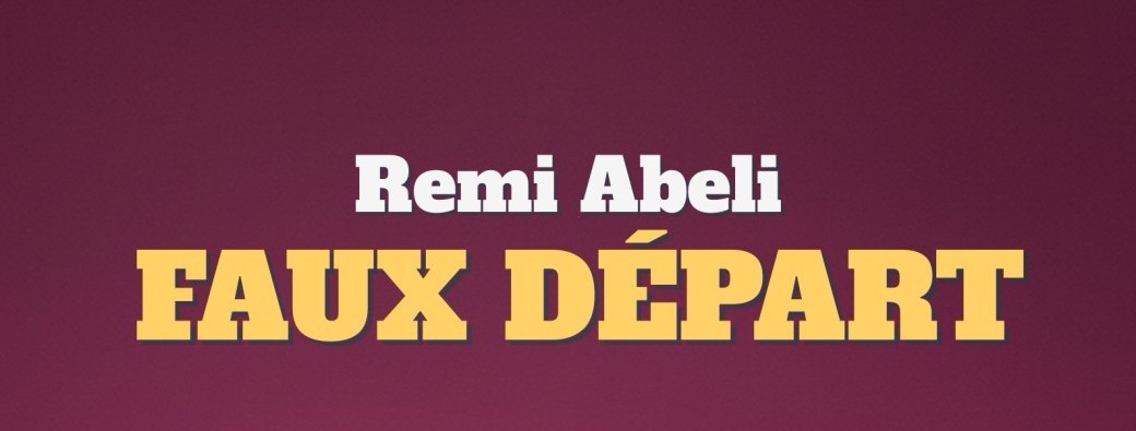 Remi Abeli - Faux Départ