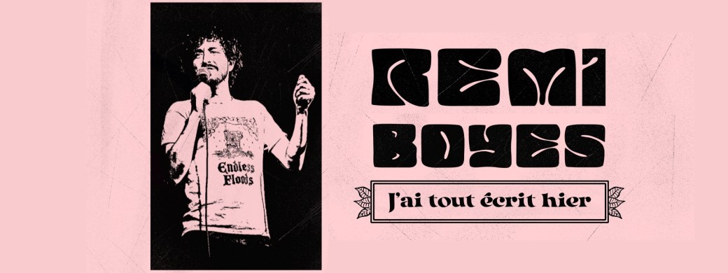 Rémi Boyes dans "J'ai tout écrit hier"