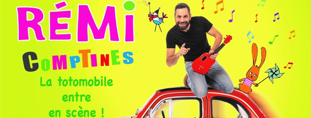 Rémi Comptines : la Totomobile entre en scène !
