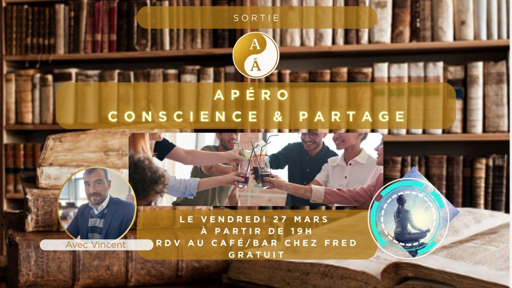 [RENCONTRE] - Apéro Conscience & Partage
