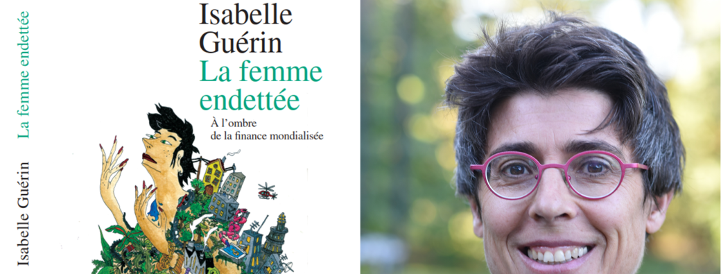 Rencontre avec la socioéconomiste Isabelle Guérin autour de son livre La femme endettée