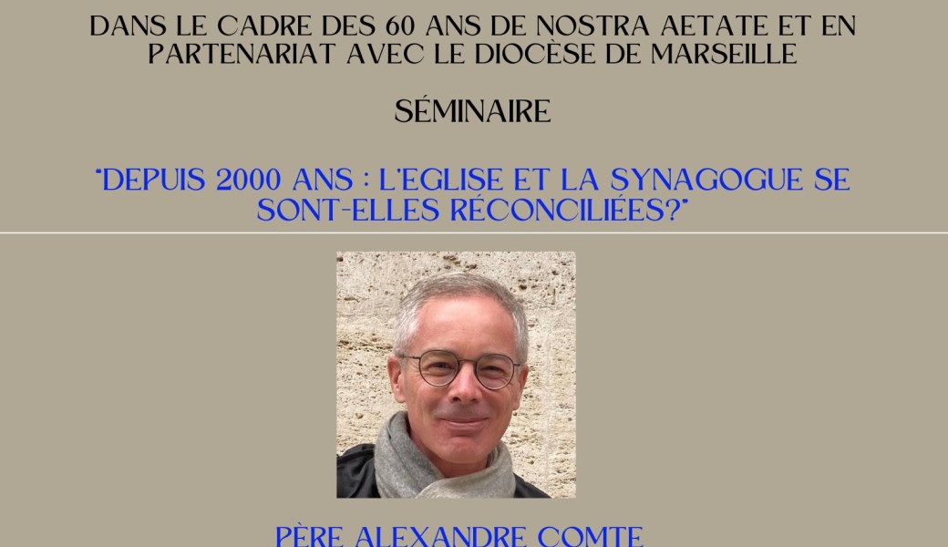 Rencontre avec père  Alexandre Comte "Déconstruire l'antijudaïsme chrétien"