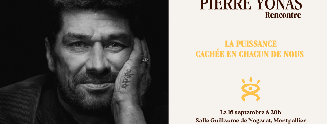 Rencontre avec Pierre Yonas - La puissance cachée en chacun de nous