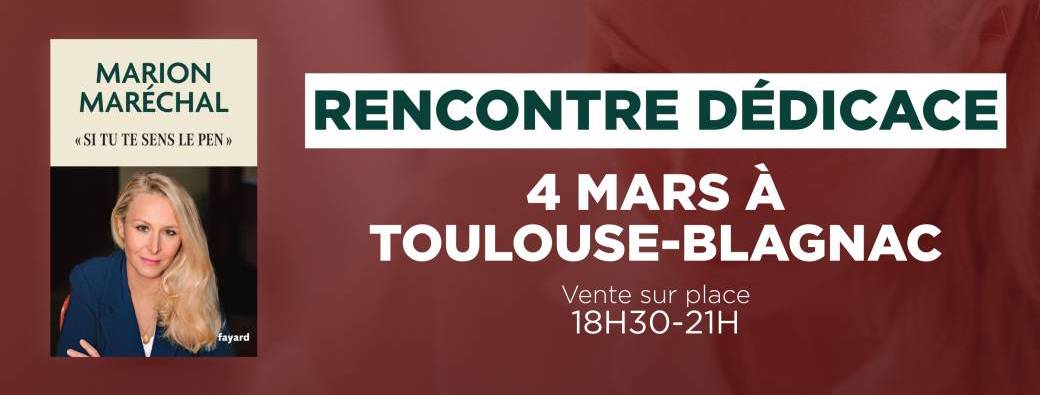 Rencontre dédicace avec Marion Maréchal à Toulouse
