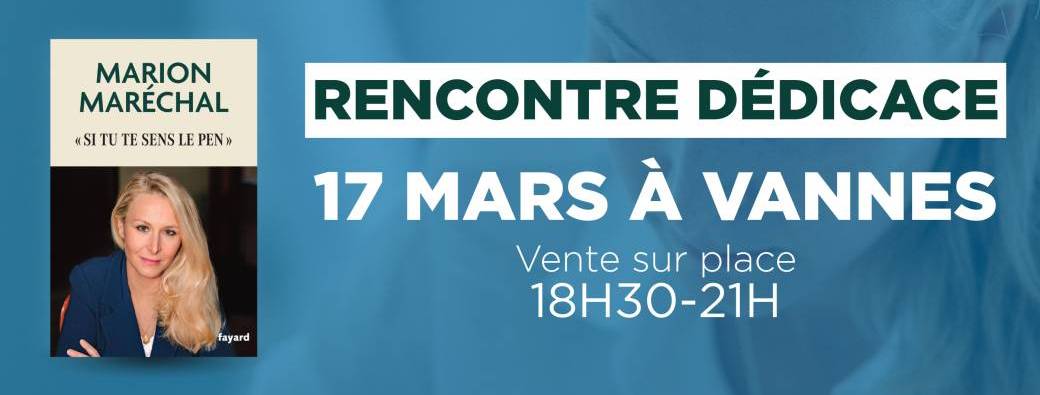 Rencontre dédicace avec Marion Maréchal à Vannes