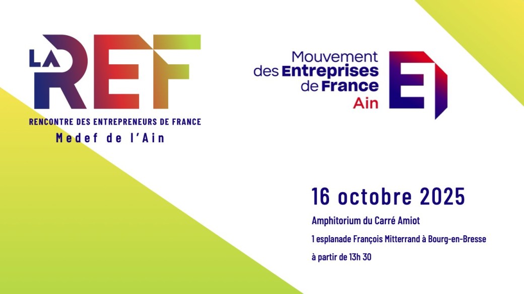 Rencontre des Entrepreneurs de France - REF du Medef de l'Ain