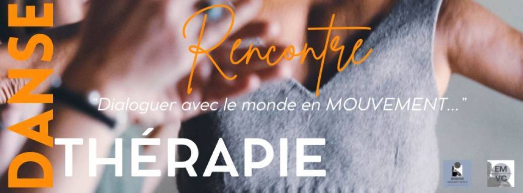 Danse Thérapie - Rencontre "Dialoguer avec le monde en MOUVEMENT..."