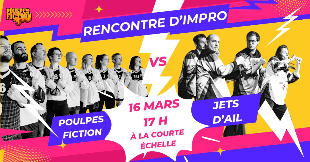 Rencontre d'Impro - Les Poulpes Fictions vs Les Jets d'Ail