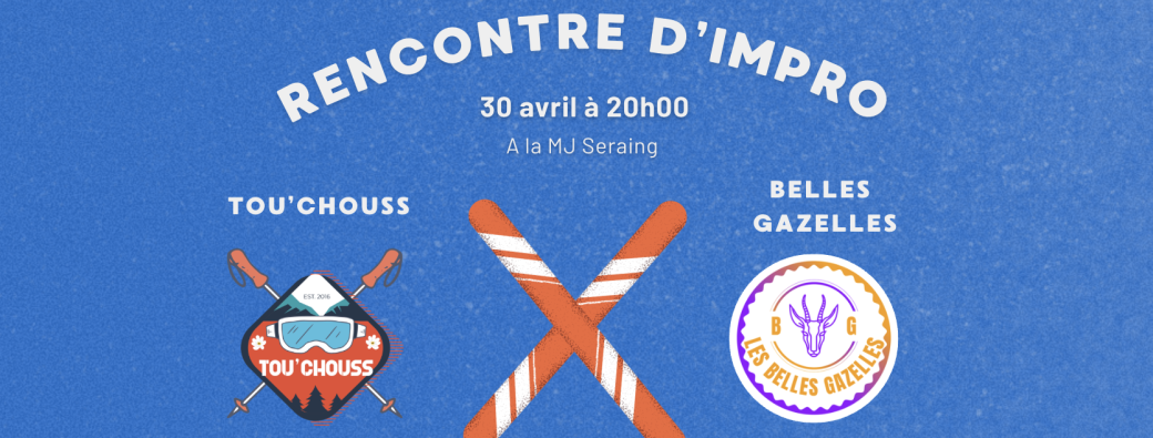 Rencontre d'impro : Tou'Chouss & Belles Gazelles