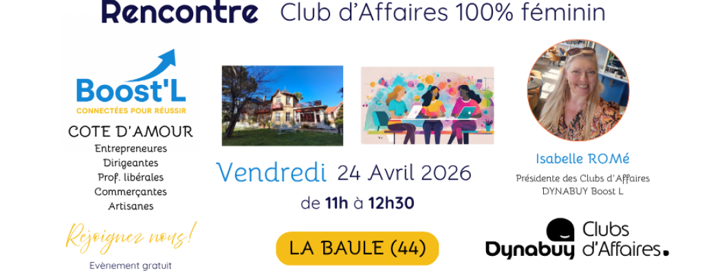 Rencontre DYNABUY Club d'affaires Boost'L Cote d'Amour 24 Avril 2026