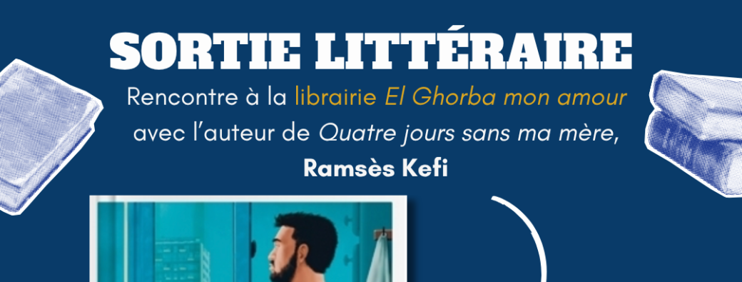 Rencontre Littéraire : Ramsès Kefi