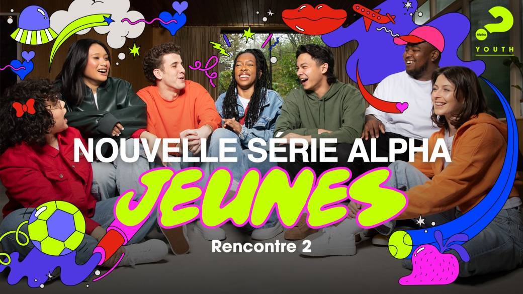 Rencontre n°2 nouvelle série Alpha Jeunes  - 23 juin 2025