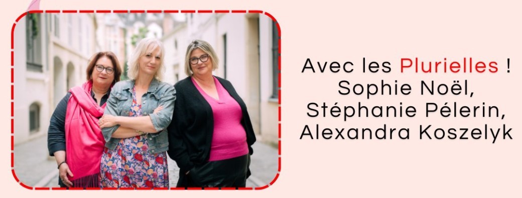 Rencontre Privilégiée avec LES PLURIELLES
