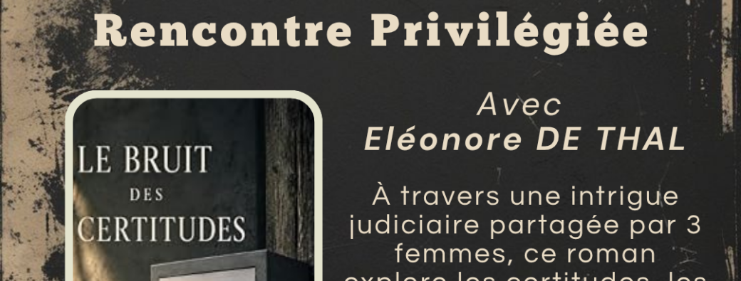 Rencontre privilégiée Eléonore DE THAL