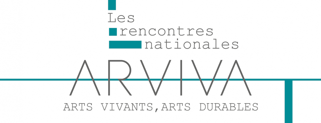 Rencontres Nationales // ARVIVA -  Arts vivants, arts durables