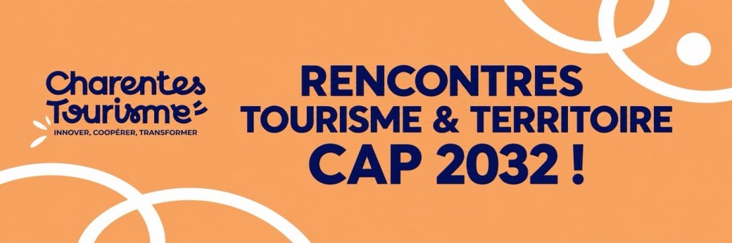 Rencontres Tourisme & Territoire à Angoulême, Cap 2032 !