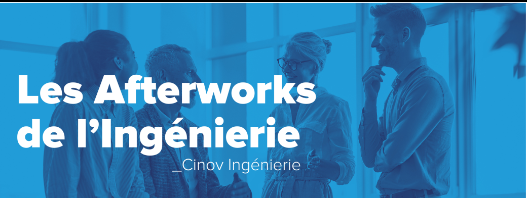 RENCONTREZ VOTRE FEDERATION ! Afterwork Cinov Ingénierie en région Rhône-Alpes