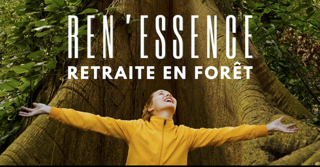 REN'ESSENCE - Retraite de 3 jours - Retrouve ta force intérieure ! REN'ESSENCE - Retraite de 3 jours - Retrouve ta force intérieure !