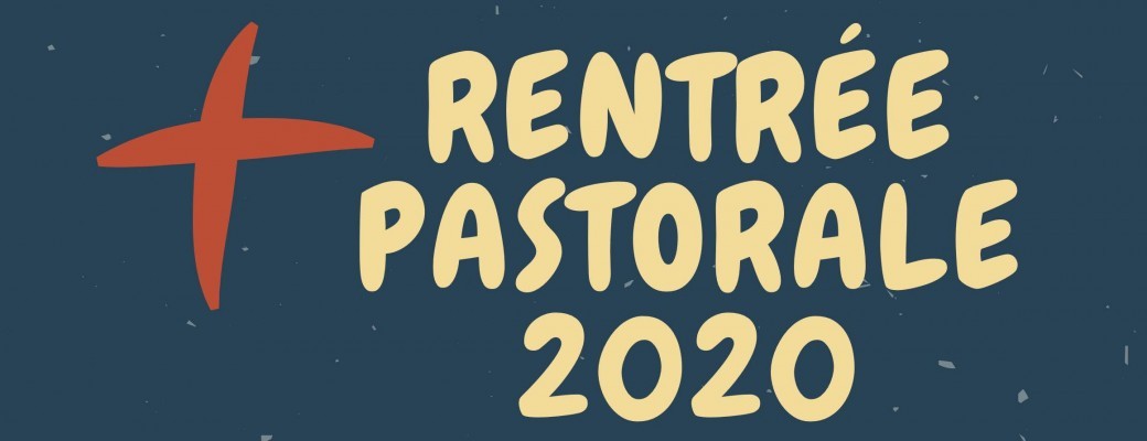 Rentrée Pastorale 2020