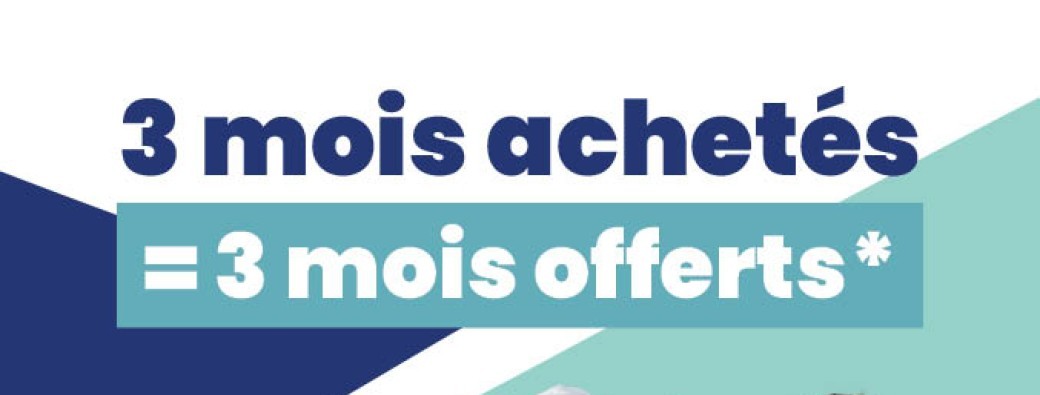 3 mois achetés = 3 mois offerts
