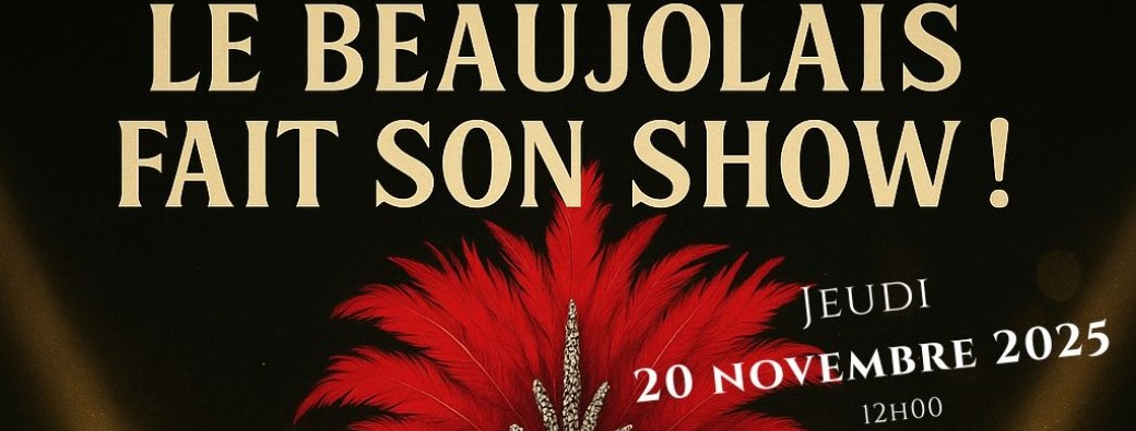 Repas Cabaret spécial "Beaujolais Nouveau"