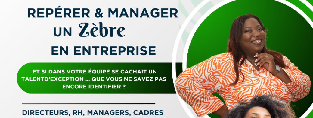 Repérer & Manager les zèbres en entreprise