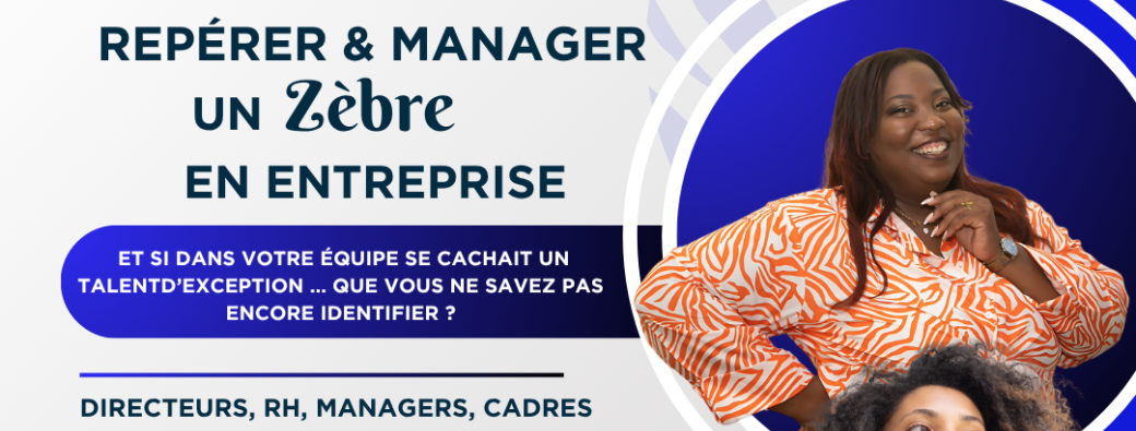 Repérer & Manager les zèbres en entreprise