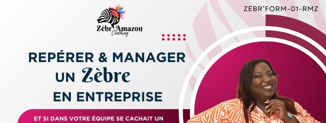 Repérer & Manager les zèbres