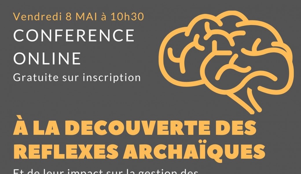 REPLAY Conférence online "A LA DECOUVERTE DES REFLEXES ARCHAIQUES"