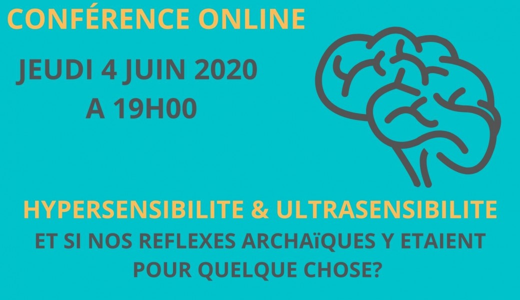 REPLAY conférence online "HYPERSENSIBILITE, ULTRASENSIBILITE & REFLEXES ARCHAIQUES