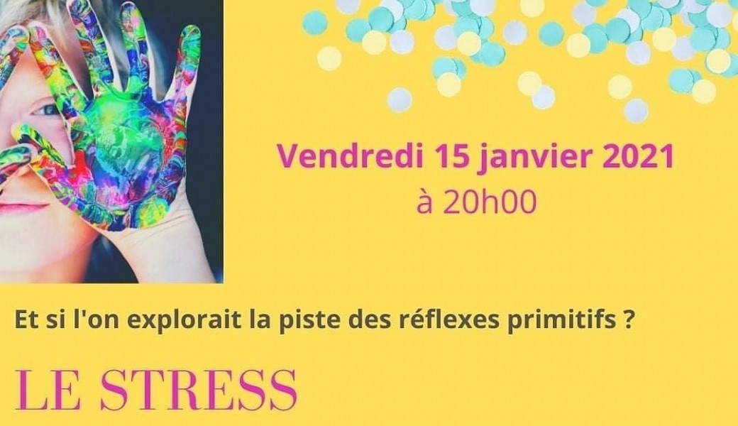 REPLAY- Le stress chez l'enfant/l'ado & la piste des réflexes