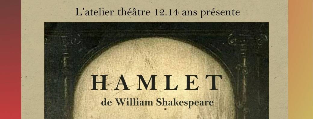 Représentation Théâtre Ados : Hamlet