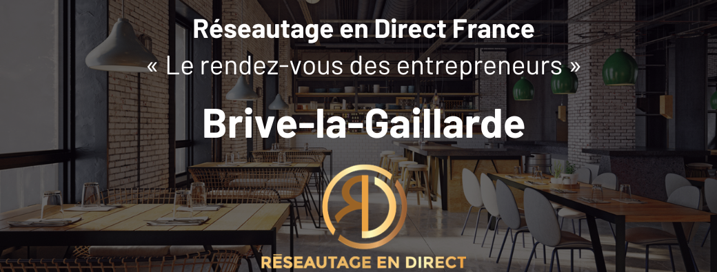 Reseautage en direct Brive la Gaillarde - 28 juillet 2026