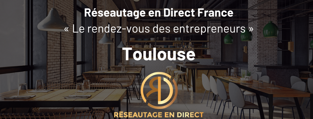 Réseautage En Direct Toulouse - 16 avril 2026