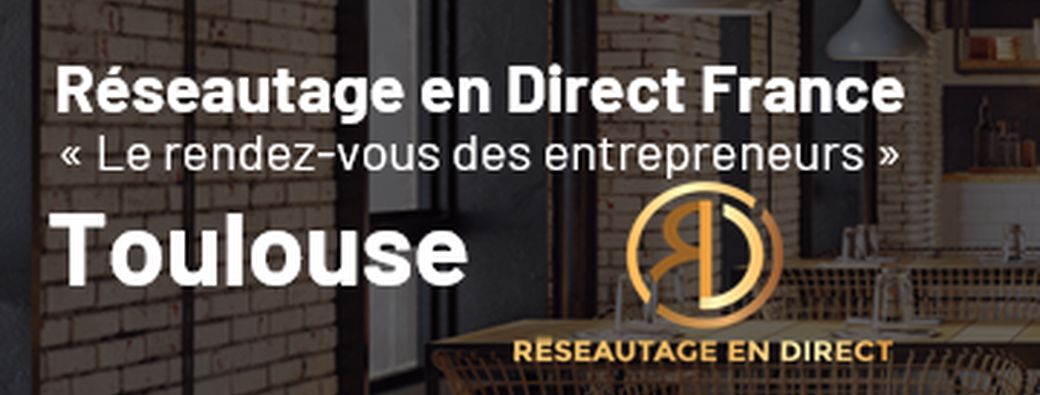 Réseautage En Direct Toulouse - 3 Octobre 2024