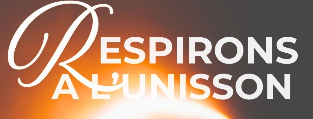 Respirons à l'Unisson — 12 août 2026 — 18h à 18h40