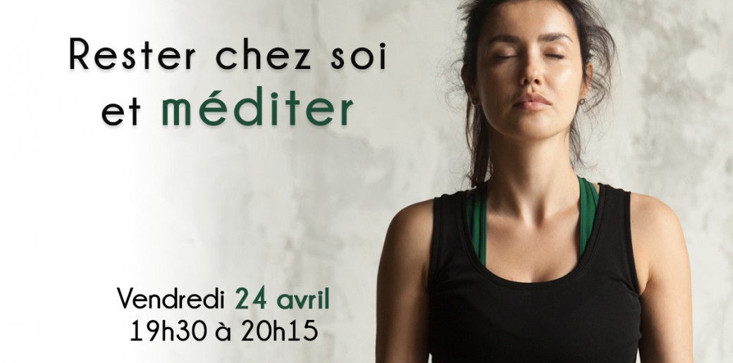 Méditation guidée "Rester chez soi et méditer"