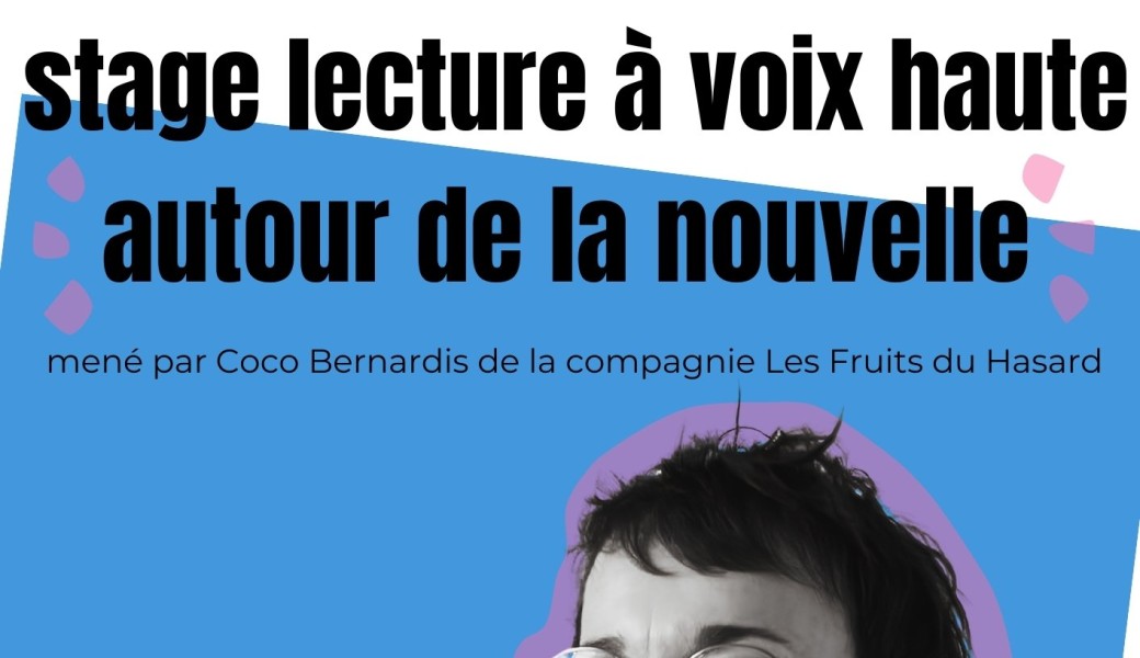 Restitution stage de lecture à voix haute autour de la nouvelle